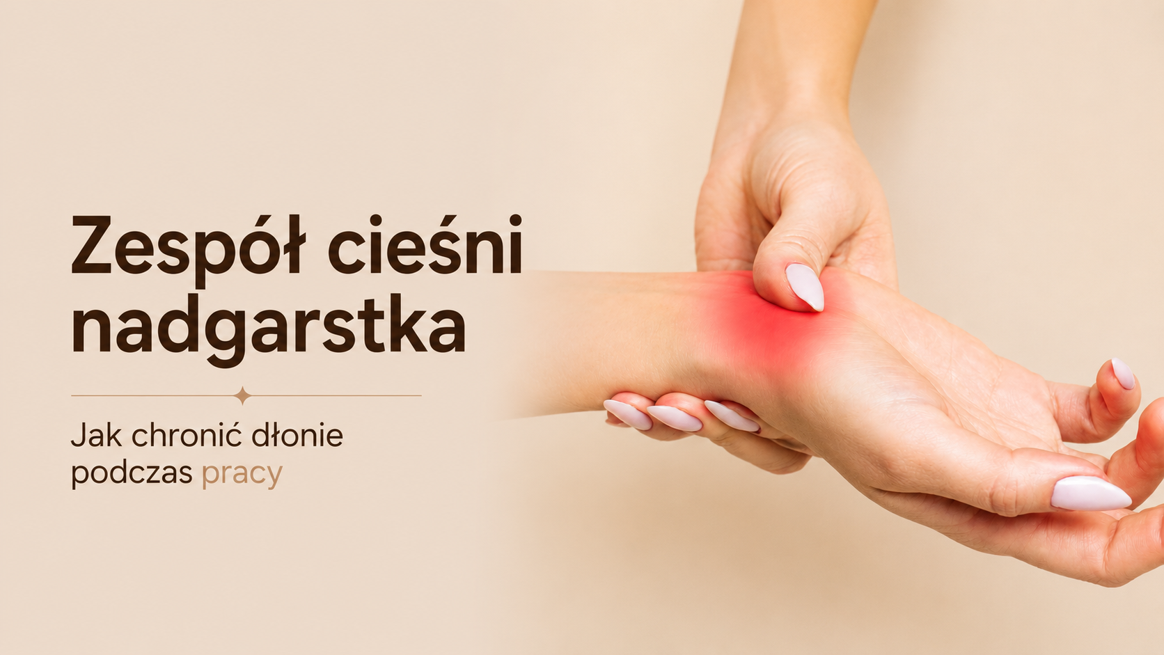Zespół cieśni nadgarstka u stylistek paznokci - pierwsze objawy, przyczyny i skuteczna profilaktyka