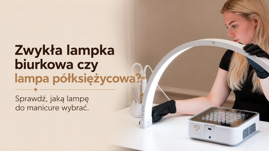 Jaka lampa do manicure? Czy warto zamienić zwykłą lampkę na półksiężycową?